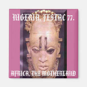 festac[2], AFRIKA, HET MOEDERLAND, NIGERIA, FE... Magneet