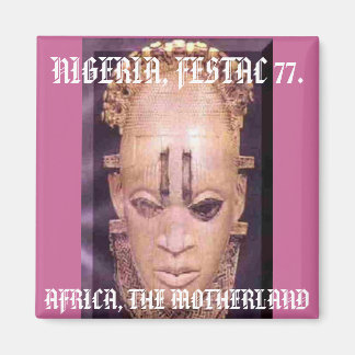 festac[2], AFRIKA, HET MOEDERLAND, NIGERIA, FE... Magneet