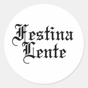 Festina Lente - Make Haste langzaam - Latijnse ter Ronde Sticker