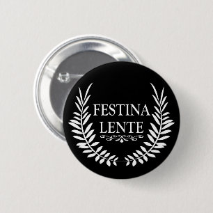 Festina lente ronde button 5,7 cm