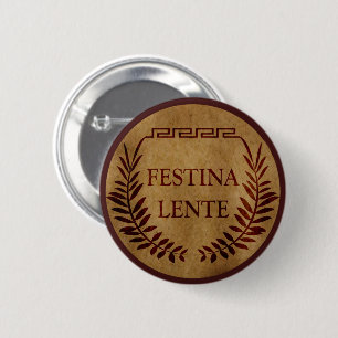 Festina lente ronde button 5,7 cm