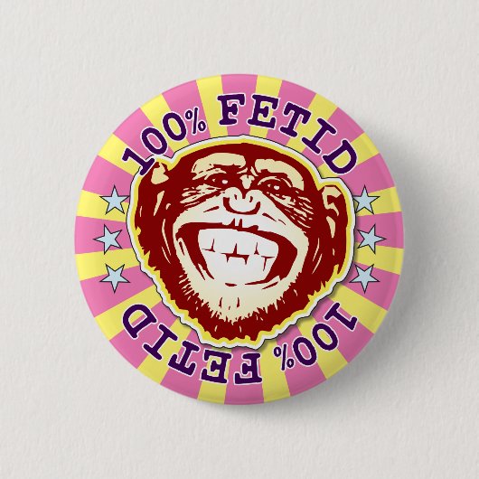 Fetid 100% Funny Monkey Badge Ronde Button 5,7 Cm (Voorkant)