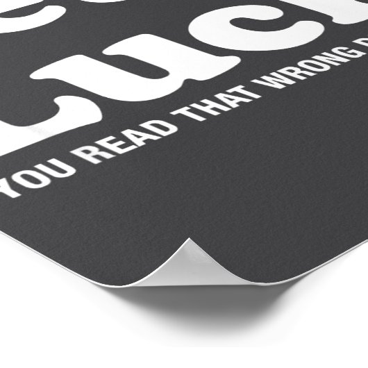 Fets Luck T  Poster (Hoek)