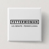 FETTERWOMAN US Senate PENNSYLVANIA Fetterman Vierkante Button 5,1 Cm (Voorkant)