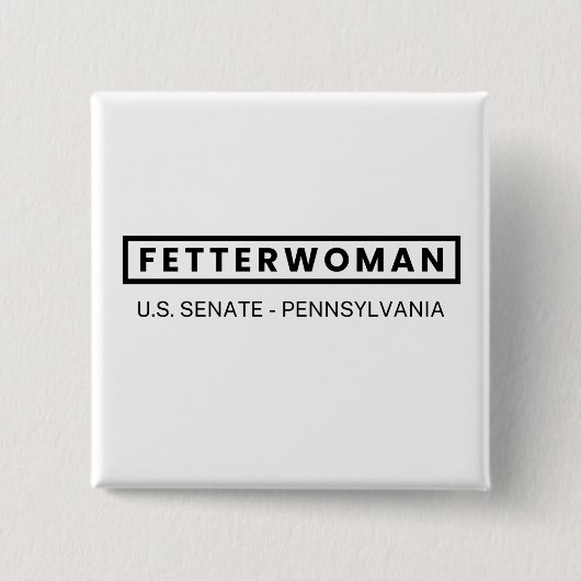 FETTERWOMAN US Senate PENNSYLVANIA Fetterman Vierkante Button 5,1 Cm (Voorkant)
