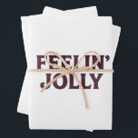 Feuille De Papier Cadeau Feelin' Jolly Funny Christmas Spirit<br><div class="desc">Feelin' Jolly Funny Christmas Spirit</div>
