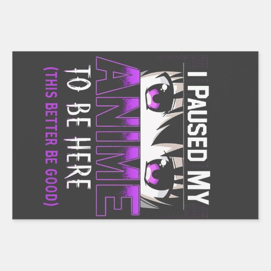 Feuille De Papier Cadeau J'Ai Suspendu Mon Anime Pour Être Ici, il vaut mie (Devant)