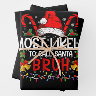 Feuille De Papier Cadeau Très Probable D'Appeler Père Noël Bruh Drôle Noël