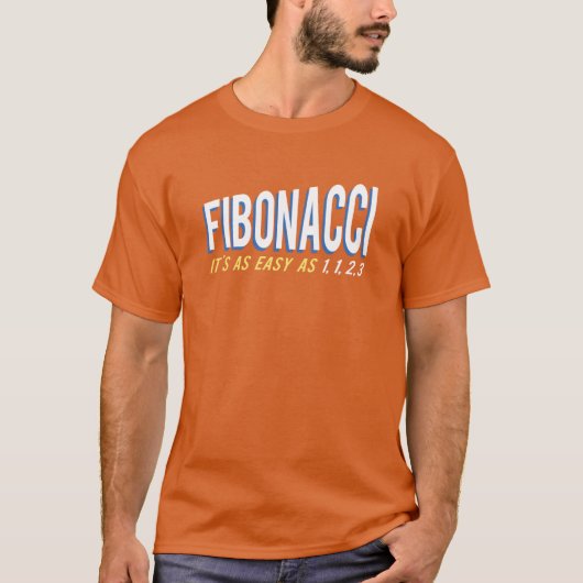 Fibonacci Het is net zo gemakkelijk als 1, 1, 2, 3 T-shirt (Voorkant)