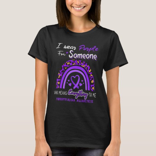 Fibromyalgia Awareness I Wear Purple For Someone T-shirt (Voorkant)