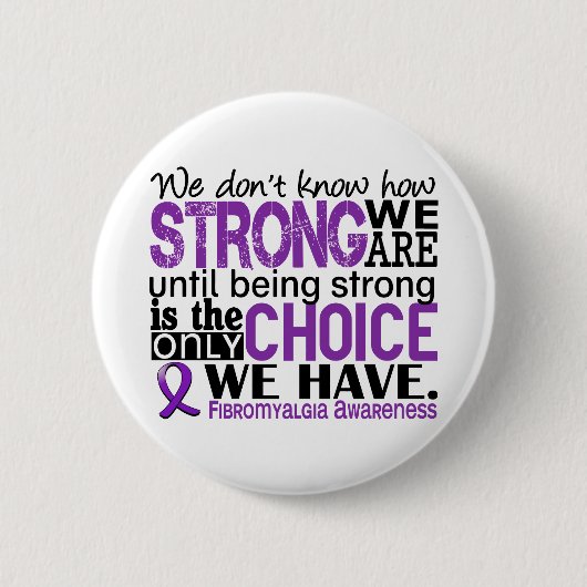 Fibromyalgie hoe sterk we zijn ronde button 5,7 cm (Voorkant)