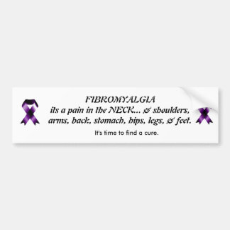 Fibromyalgie is een pijn in de nek bumpersticker