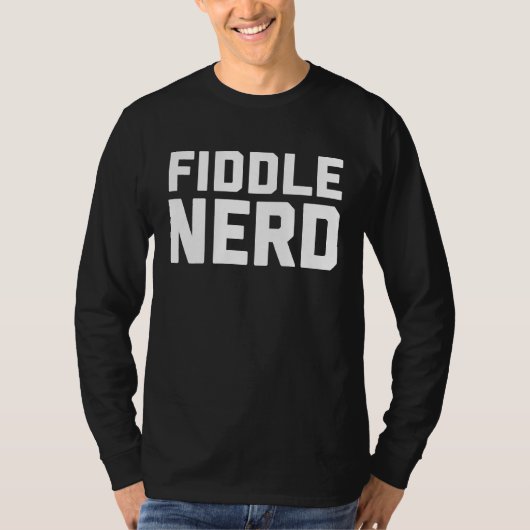 Fiddle Nerd  Music  For Music Class T-shirt (Voorkant)
