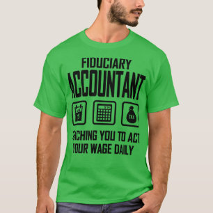 Fiduciaire accountant leert je om je loon te volge t-shirt