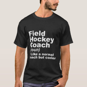 Field Hockey Coach Mannen Vrouwen Meisjes Jongens T-shirt