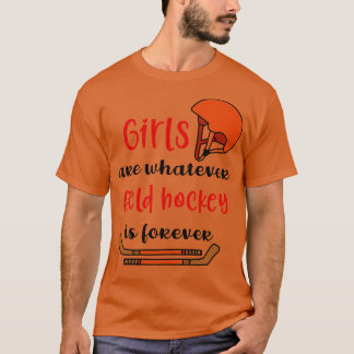 Field Hockey Girl Quote T-shirt