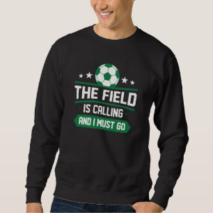 Field is Calling And I Must Go Trui