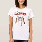 Fier d'être T-shirt de Lakota (Devant)