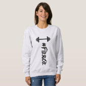 #Fierce Barbell Sweatshirt (Devant entier)