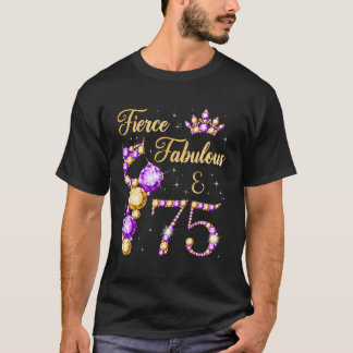 Fierce Fabulous 75 Jaar Oud 75e Verjaardag Balleri T-shirt