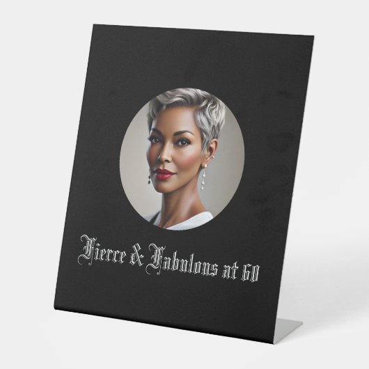 Fierce & Fabulous at 60 Reclamebord Met Voetstuk (Voorkant)
