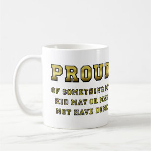 Fière de mon enfant Tasse drôle