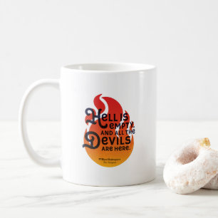 Fiery William Shakespeare Hell is Empty Koffiemok