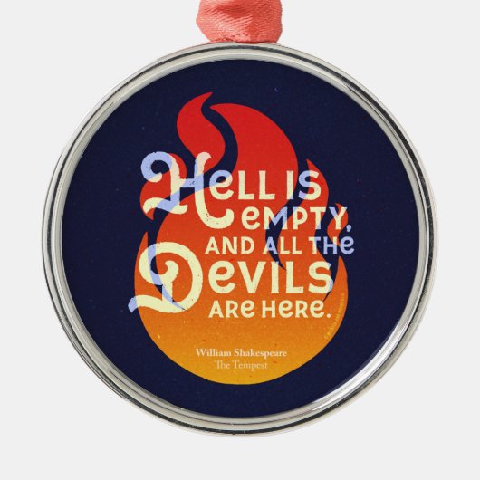 Fiery William Shakespeare Hell is Empty Metalen Ornament (Voorkant)