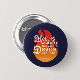 Fiery William Shakespeare Hell is Empty Ronde Button 5,7 Cm