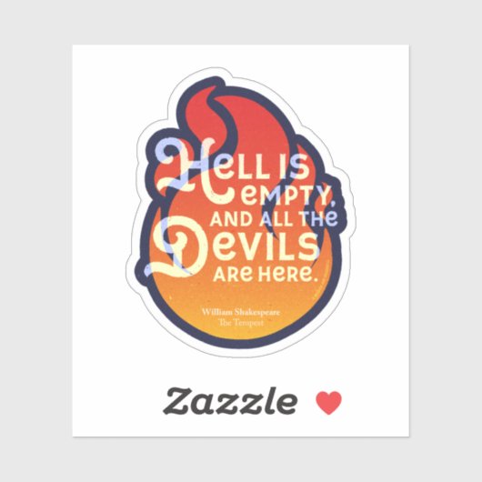 Fiery William Shakespeare Hell is Empty Sticker (Vel)