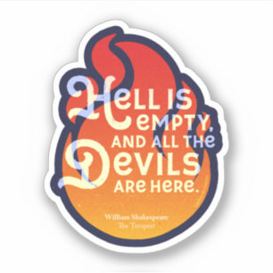 Fiery William Shakespeare Hell is Empty Sticker
