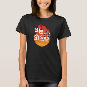 Fiery William Shakespeare Hell is Empty T-shirt