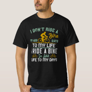 Fiets - Een fiets voegt leven toe aan mijn dagen T-shirt