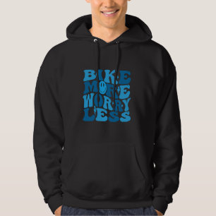 Fiets Meer Zorgen Minder Groovy Fiets Liefhebbers Hoodie
