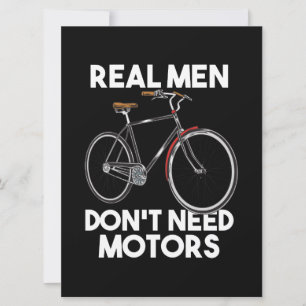 Fietsen - Echte Mannen hebben geen motoren nodig
