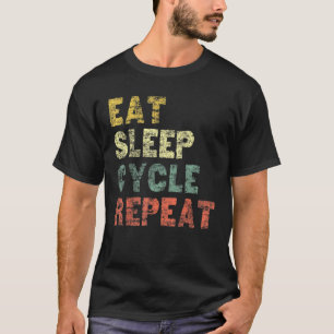  Fietsen Eet Slaap Cyclus Herhaal Fietsrit T-shirt