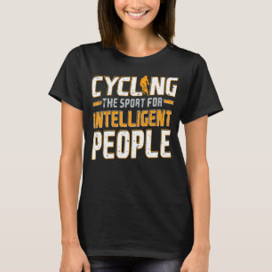 Fietsen van de sport voor intelligente mensen Grap T-shirt
