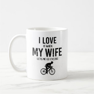 Fietser, ik hou ervan als mijn vrouw me laat fiets koffiemok