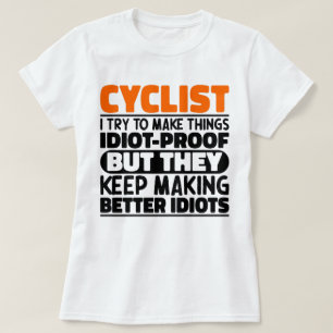 Fietser Ik Probeer Dingen Grappig Te Maken Uitspra T-shirt
