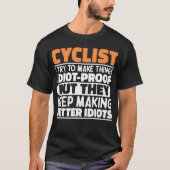 Fietser Ik probeer dingen grappig te maken zeggen T-shirt (Voorkant)
