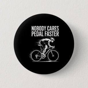 Fietser Quote Motivatie ontwerp Niemand geeft om P Ronde Button 5,7 Cm