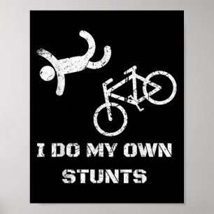 Fietsliefhebber Shirt - Ik Doe Mijn Eigen Stunts B Poster