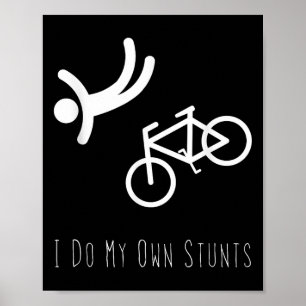Fietsliefhebber T-shirt - Ik Doe Mijn Eigen Stunts Poster