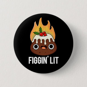 Figgin Lit Funny Figgy Pudding Pun Dark BG Ronde Button 5,7 Cm