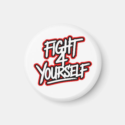 Fight 4 yourself magneet (Voorkant)