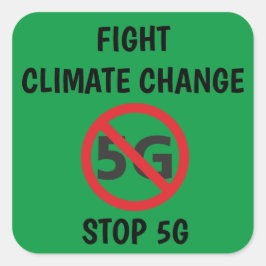 Fight Climate Change, Stop 5G Vierkante Sticker