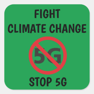 Fight Climate Change, Stop 5G Vierkante Sticker