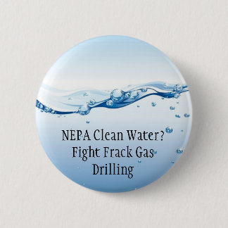 Fight Frack Gas Button - NEPA Clean Water
