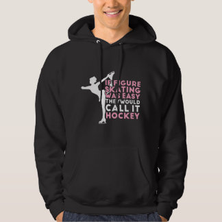 Figure Skating Funny Saying Ice Skating Gift For G Hoodie