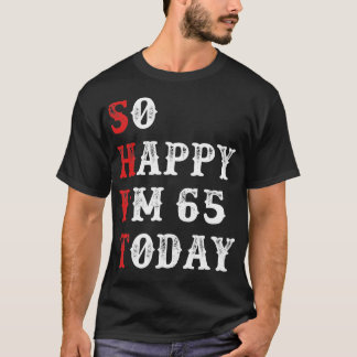 Fijn dat ik 65 ben tot vandaag... t-shirt